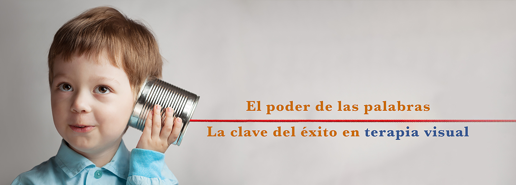 El poder de las palabras. La clave del éxito en Terapia Visual