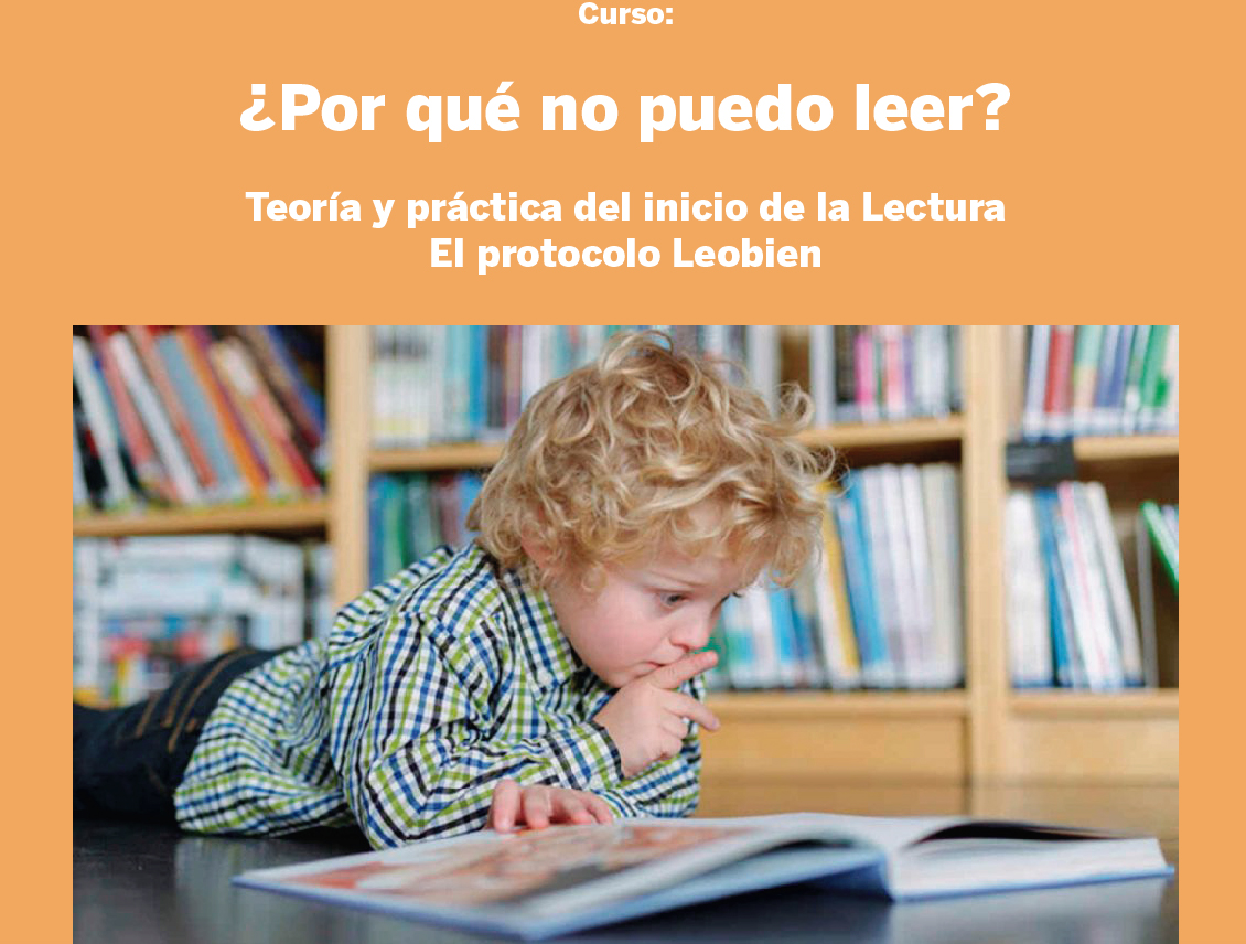 ¿Por qué no leo bien? Teoría y práctica del inicio de la lectura. El protocolo Leobién"